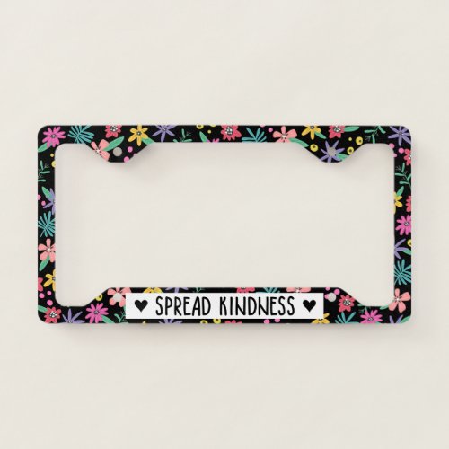 Spread Kindness Floral License Plate Frame