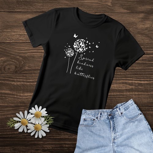 Spread Kindness Like Butterflies T_Shirt