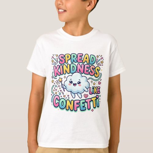Spread Kindness Like Confetti Cute Cloud T-Shirt