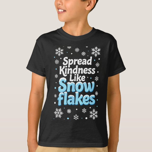 Spread Kindness Like Snowflakes Insrational Quotes T-Shirt (Front)