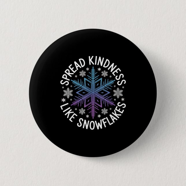Spread Kindness Like Snowflakes Insrational Winter Button (Front)
