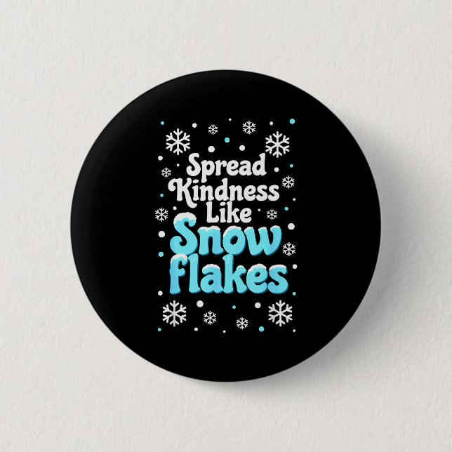 Spread Kindness Like Snowflakes Snow Days Sitive M Button (Front)