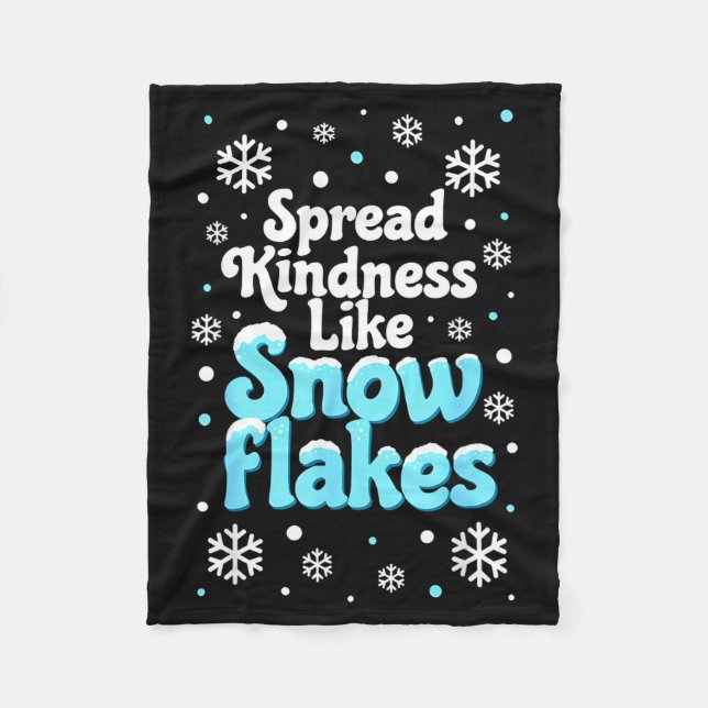 Spread Kindness Like Snowflakes Snow Days Sitive M Fleece Blanket (Front)