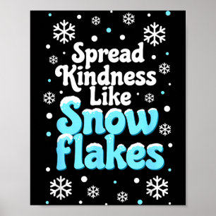 Spread Kindness Like Snowflakes Snow Days Sitive M Poster