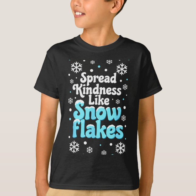 Spread Kindness Like Snowflakes Snow Days Sitive M T-Shirt (Front)