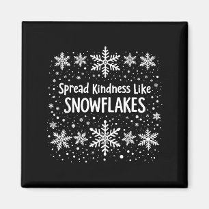 Spread Kindness Like Snowflakes Winter Funny Sayin Magnet
