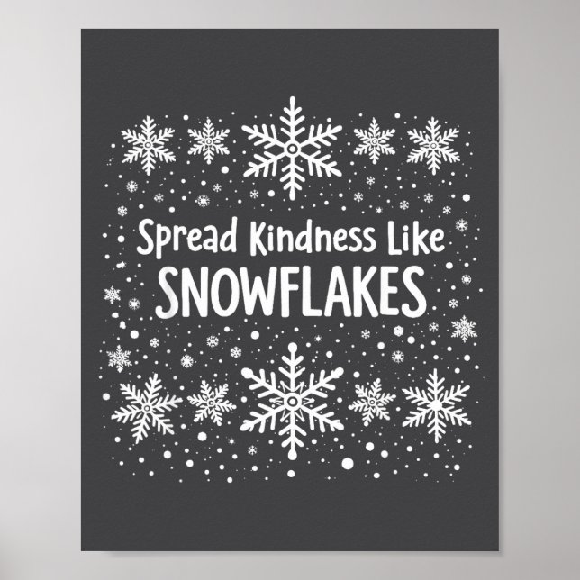 Spread Kindness Like Snowflakes Winter Funny Sayin Poster (Front)
