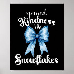 Spread Kindness Like Snowflakes Winter Vibes T-shi Poster