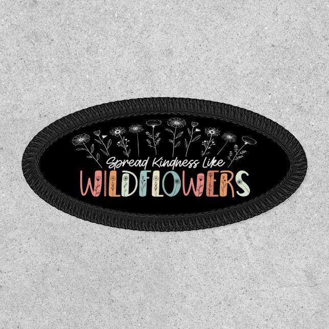 Spread Kindness Like Wildflowers Inspirational Patch (Front)