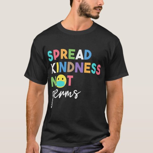 Spread Kindness Not Germs 2020 Essential Be Kind T_Shirt