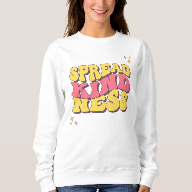 Spread Kindness  Sweatshirt (Front)