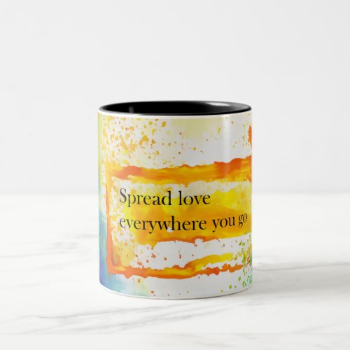 Spread Love Everywhere You Go Two_Tone Coffee Mug