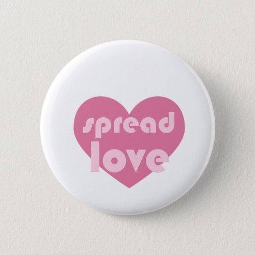 Spread Love general Pinback Button