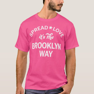 Spread Love It'S The Brooklyn Way Old School Hip T-Shirt