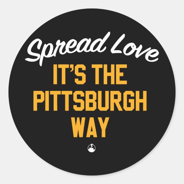 Spread Love It's The Pittsburgh Way Classic Round Sticker (Front)