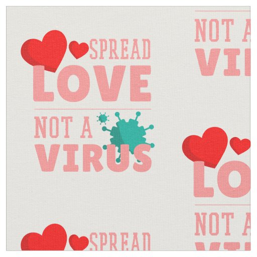 spread love not a virus fabric