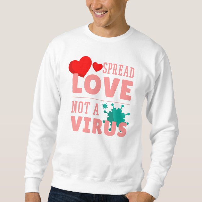 spread love not a virus sweatshirt (Front)