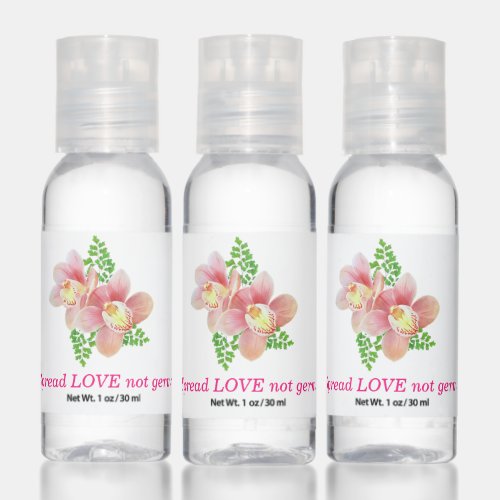 Spread love not germs orchid flowers hand sanitizer