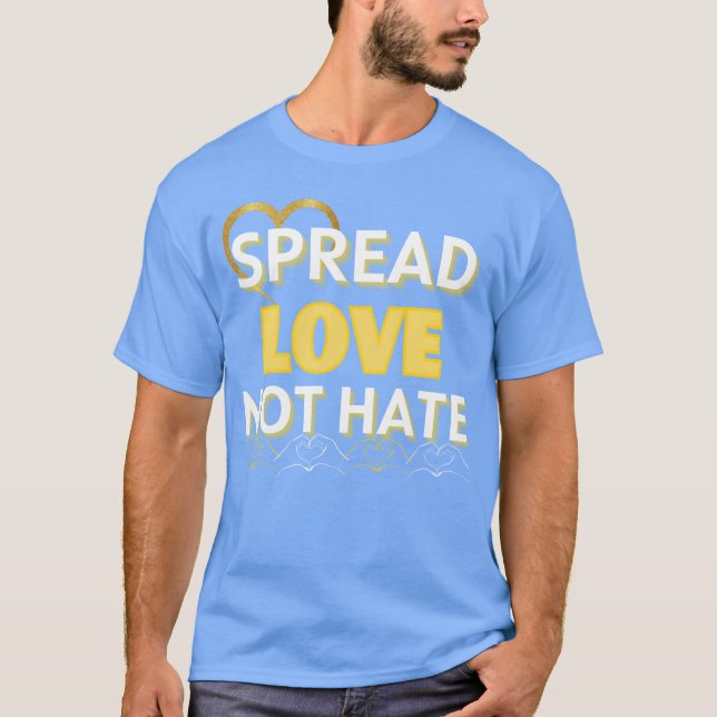 Spread Love Not Hate girl T-Shirt (Front)