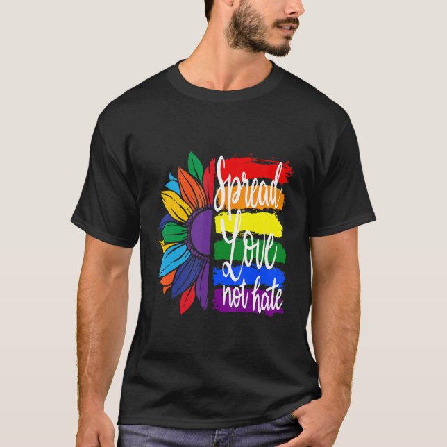 Spread love not hate , LGBT PRIDE T-Shirt (Front)