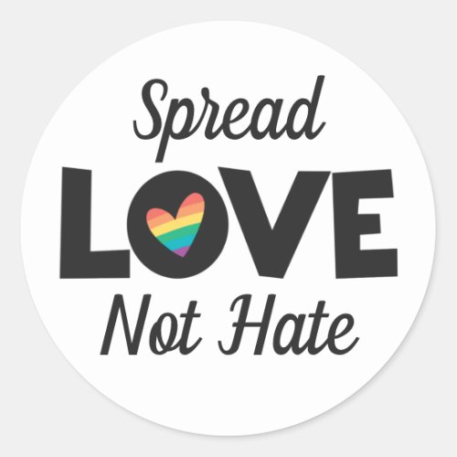Spread Love not hate LGBT rainbow heart Classic Round Sticker
