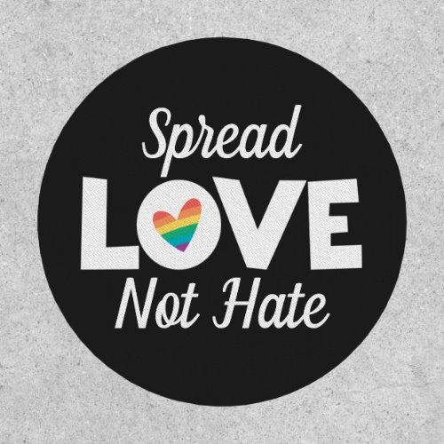 Spread Love not hate LGBT rainbow heart Patch