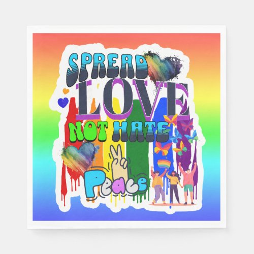 Spread Love Not Hate  LGBTQI Pride Napkins