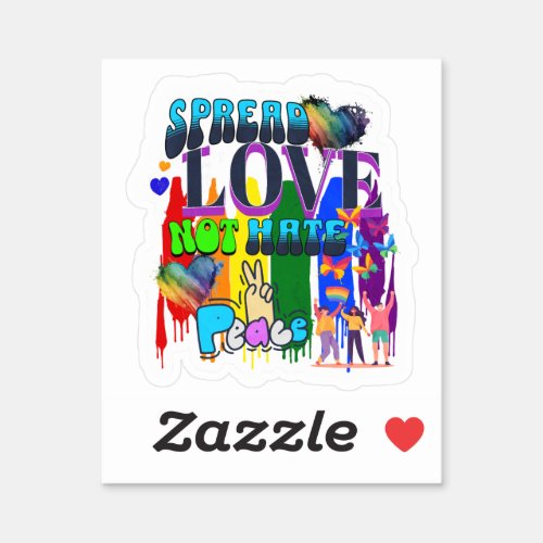 Spread Love Not Hate  LGBTQI Pride Sticker