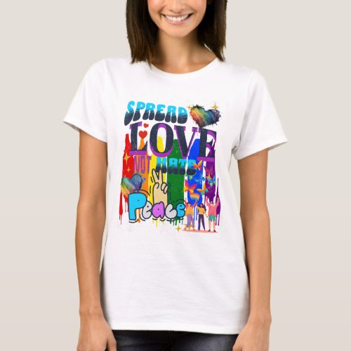 Spread Love Not Hate  Pride  T_Shirt