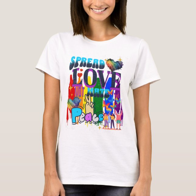 Spread Love, Not Hate | Pride  T-Shirt (Front)