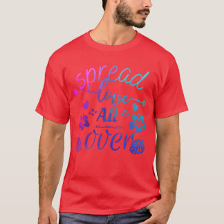 Spread love over gift T-Shirt