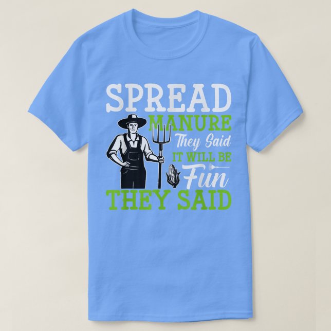 Spread Manure They Said Funny Farming Farmer Tract T-Shirt (Design Front)
