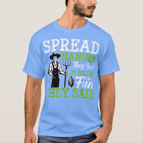 Spread Manure They Said Funny Farming Farmer Tract T_Shirt