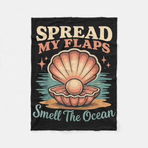 Spread My Flaps Smell The Ocean Funny Adult Humor Fleece Blanket