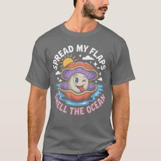 Spread My Flaps Smell The Ocean T-Shirt