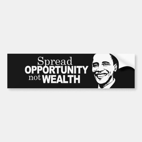 Spread opportunity not wealth Bumpersticker Bumper Sticker