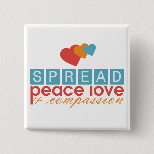 Spread Peace Love and Compassion Button (Front)