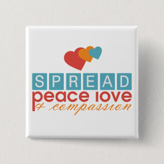 Spread Peace Love and Compassion Button