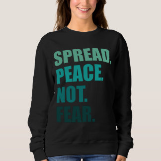 Spread Peace Not Fear Green Text Sweatshirt