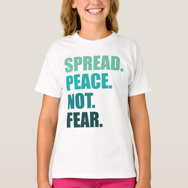 Spread Peace Not Fear Green Text T-Shirt (Front)
