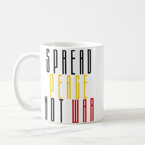 Spread Peace Not War Coffee Mug