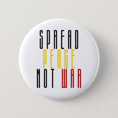 Spread Peace Not War Spread The Peace  Save Lives Button