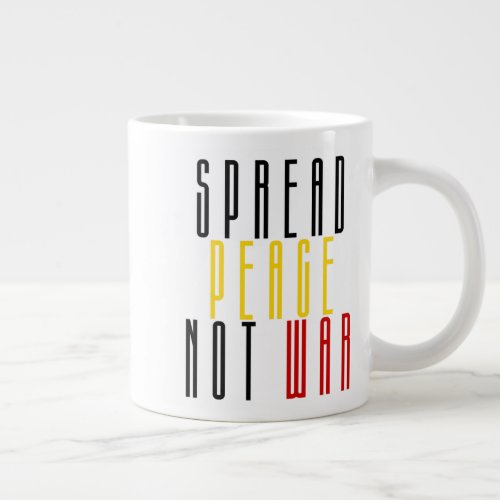 Spread Peace Not War Spread The Peace  Save Lives Giant Coffee Mug