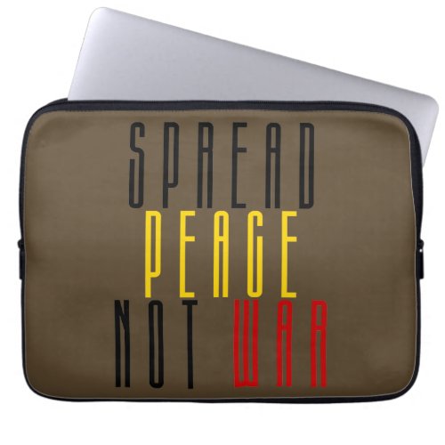 Spread Peace Not War Spread The Peace  Save Lives Laptop Sleeve