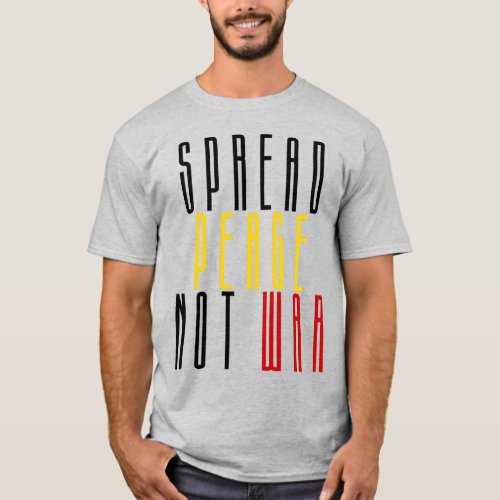 Spread Peace Not War T_Shirt