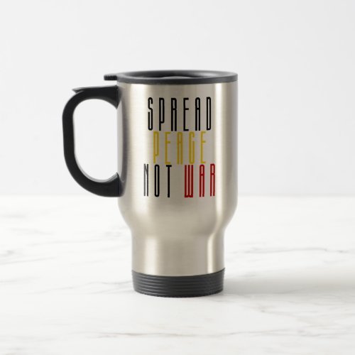 Spread Peace Not War Travel Mug