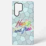 Spread positivity with our &quot;Happy &amp; Free&quot; Samsung Galaxy S22 Ultra Case