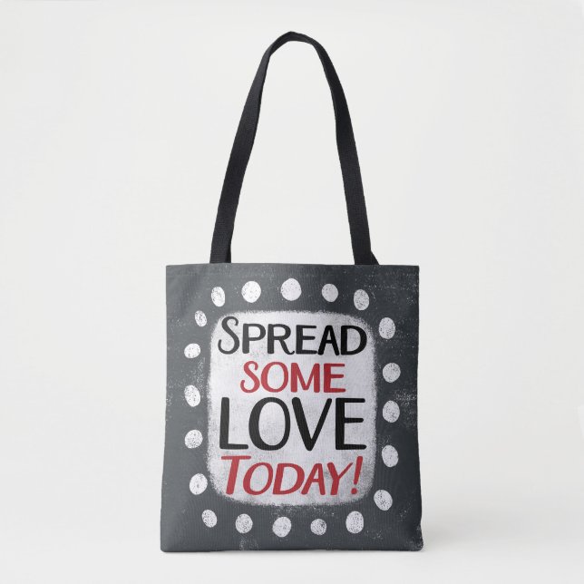Spread Some Love Today Tote Bag (Front)