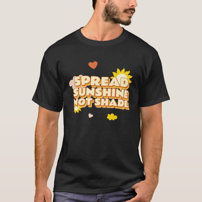 Spread Sunshine Not Shade Mental Health Awareness  T-Shirt (Front)