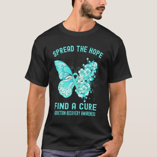 Spread The Hope Find A Cure Addiction Recovery Awa T_Shirt